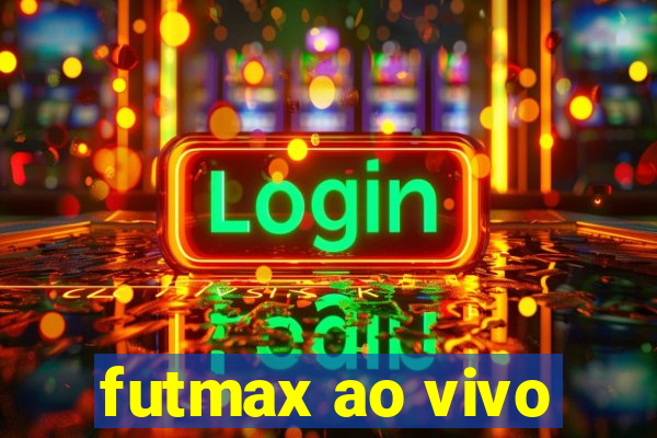 futmax ao vivo